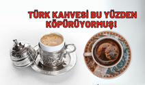 Köpüksüz Türk kahvesi olmaz! Peki Türk kahvesi neden köpürür?