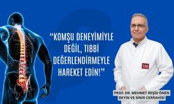 Komşu deneyimiyle değil, tıbbi değerlendirmeyle hareket edin!