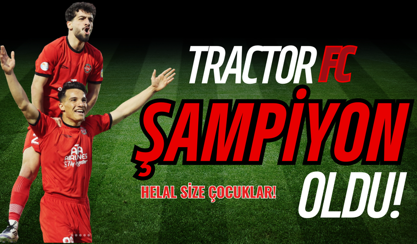 İran Ligi şampiyonu Tractor FC oldu!