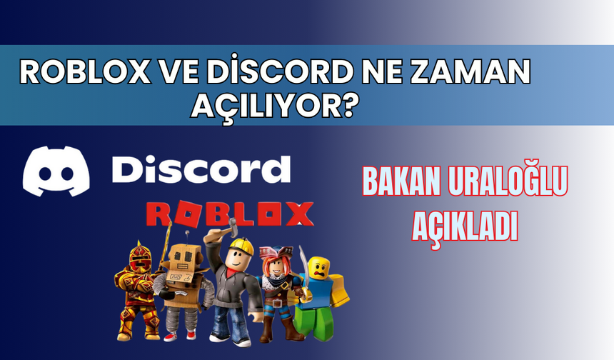 Roblox ve Discord yasağı kalkıyor mu? Bakan Uraloğlu açıkladı